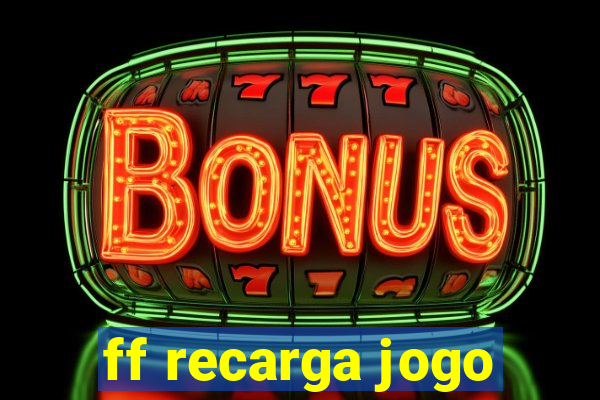 ff recarga jogo